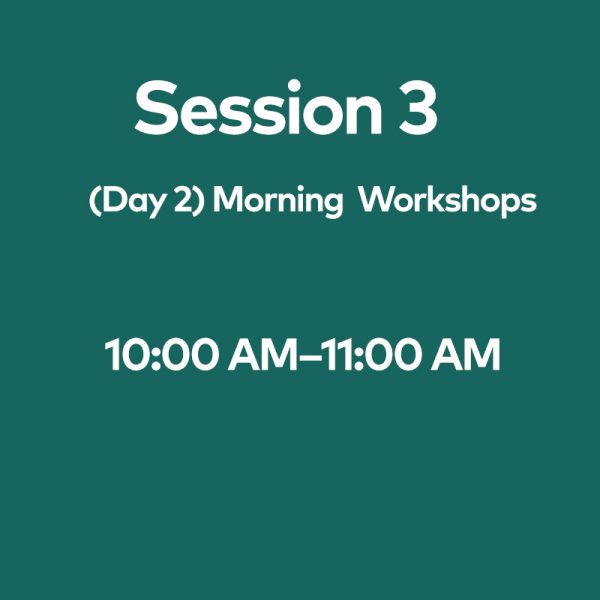 Session 3 (Day 2) Morning Workshops, July 1st -  10:00am - 11:00am