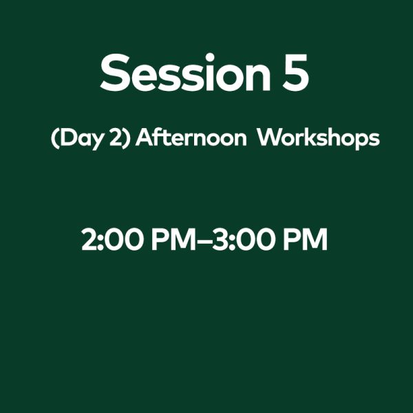 Session 5 (Day 2) Afternoon Workshops, July 1st, 2:00 PM–3:00 PM